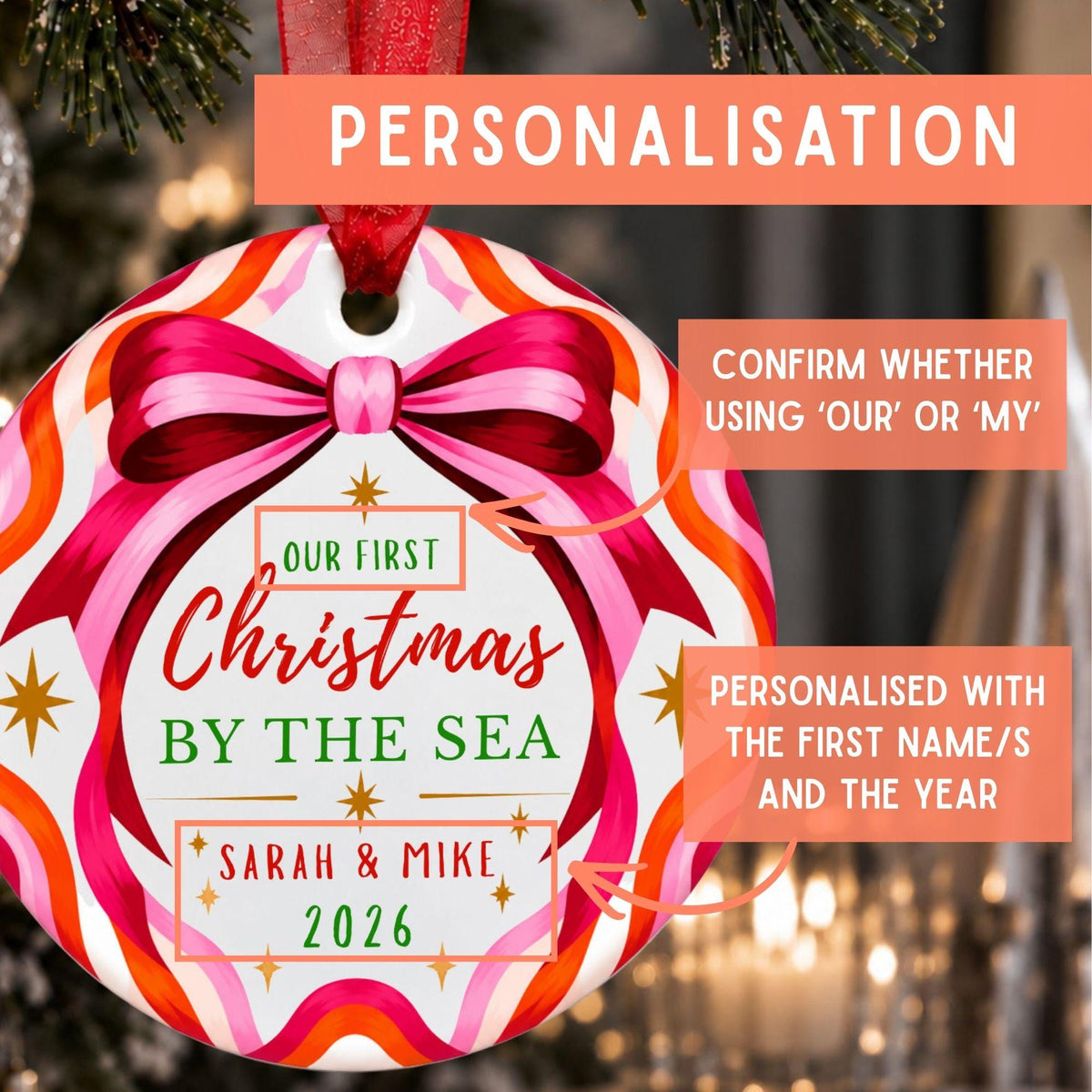 Personalized Christmas ornament with a red bow and candy cane stripes, featuring custom text 'Our First Christmas by the Sea' and names 'Sarah & Mike' with the year '2026'. Orange callout boxes explain personalization options.